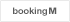 booking M